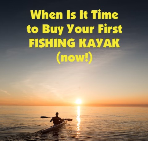 Now is the time to buy your first fishing kayak. Here are 12 reasons why.